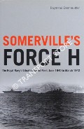 Somerville's Force H - The Royal Navy's Gibraltar-based Fleet, June 1940 to March 1942 by DANNREUTHER, Raymond
